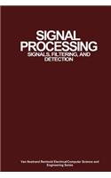Signal Processing: Signals, Filtering, and Detection