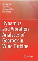 Dynamics and Vibration Analyses of Gearbox in Wind Turbine