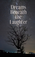 Dreams Beneath the Laughter