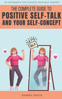 Complete Guide To Positive Self Talk and Your Self Concept