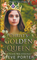 Christ's Golden Queen: A Prophetic View of Psalms 45