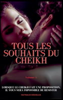 Tous les Souhaits du Cheikh: (1 Tous Les Souhaits Du Cheikh)