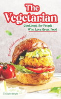 Vegetarian Cookbook for People Who Love Great Food: It's Not Salad Every Night!