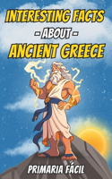 Interesting Facts about Ancient Greece for Kids: Fascinating Curiosities about Greek Mythology and Greek History
