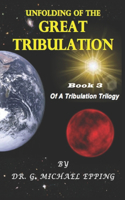 Unfolding Of The Great Tribulation