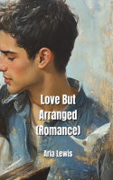 Love But Arranged (Romance)