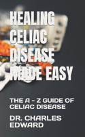 Healing Celiac Disease Made Easy