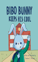 Bibo Bunny Keeps His Cool: A Children's Book About Self Management and Emotional Regulation, Emotion and Big Feelings Book, Picture Book for Ages 3 - 6(Bibo Bunny)