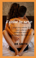 J'aime le sexe: Vingt cinq matchs. Si vous voulez un partenaire motivé, donnez-lui des raisons !