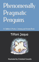 Phenomenally Pragmatic Penguins
