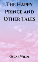 The Happy Prince: and Other Tales