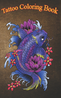 Tatto Coloring Book: Koi Fish Cool Japanese Tattoo An Adult Coloring Book with Awesome, Sexy, and Relaxing Tattoo Designs for Men and Women