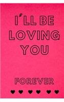 I'll be loving you forever