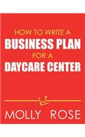 How To Write A Business Plan For A Daycare Center