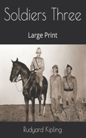 Soldiers Three: Large Print