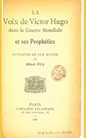 La voix de Victor Hugo dans la guerre mondiale et ses prophéties