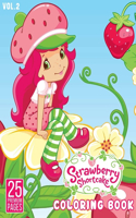 Strawberry Shortcake Coloring Book Vol2: Funny Coloring Book With 25 Images For Kids of all ages.