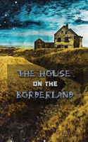 The House on the Borderland: Annotated