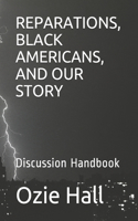 Reparations, Black Americans, and Our Story