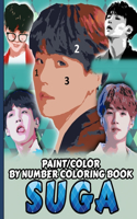 Suga Color/Paint by Number Coloring Book: Min Yoongi Stress Relief & Satisfying Coloring Book For BTS Suga Fans - Easy And Relaxing August D Pictures - Kpop Fun Activity Book - Great Gift Id