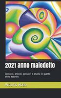 2021 anno maledetto: Opinioni, articoli, pensieri e analisi in questo anno assurdo.
