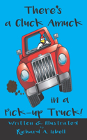 There's a Cluck Amuck in a Pick-Up Truck!