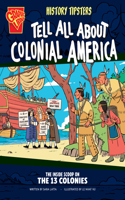 History Tipsters Tell All about Colonial America