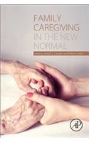 Family Caregiving in the New Normal