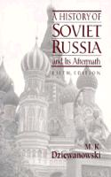 History of Soviet Russia and Its Aftermath