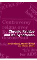 Chronic Fatigue and its Syndromes