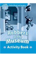 Oxford Read and Imagine: Level 1: Robbers at the Museum activity book: (Oxford Read and Imagine)