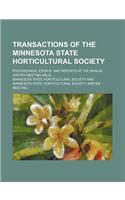 Transactions of the Minnesota State Horticultural Society; Proceedings, Essays, and Reports at the Annual Winter Meeting Held