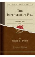 The Improvement Era, Vol. 38: November, 1935 (Classic Reprint): November, 1935 (Classic Reprint)