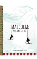 Malcolm: Volume Zero