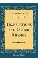 Translations and Other Rhymes (Classic Reprint)