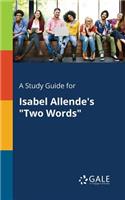Study Guide for Isabel Allende's "Two Words"
