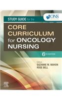 Study Guide for the Core Curriculum for Oncology Nursing