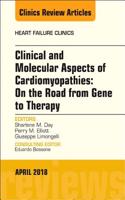Clinical and Molecular Aspects of Cardiomyopathies: On the Road from Gene to Therapy, an Issue of Heart Failure Clinics: Volume 14-2