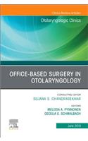 Office-Based Surgery in Otolaryngology, an Issue of Otolaryngologic Clinics of North America: Volume 52-3