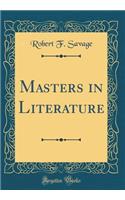 Masters in Literature (Classic Reprint)