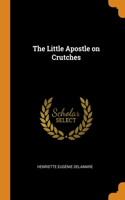 The Little Apostle on Crutches