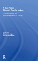 Just Peace Through Transformation: Cultural, Economic, and Political Foundations for Change