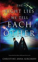 Eight Lies We Tell Each Other