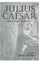 Julius Caesar: New Critical Essays(Shakespeare Criticism)