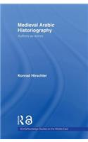 Medieval Arabic Historiography: Authors as Actors(SOAS/Routledge Studies on the Middle East)