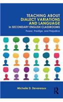 Teaching About Dialect Variations and Language in Secondary English Classrooms