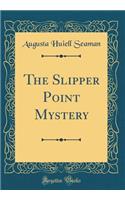 The Slipper Point Mystery (Classic Reprint)
