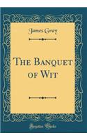The Banquet of Wit (Classic Reprint)
