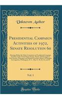 Presidential Campaign Activities of 1972, Senate Resolution 60, Vol. 1: Hearings Before the Select Committee on Presidential Campaign Activities of the United States Senate, Ninety-Third Congress, First Session, Watergate and Related Activities, Ph: Hearings Before the Select Committee on Presidential Campaign Activities of the United States Senate, Ninety-Third Congress, First Session, Watergat