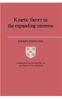 Kinetic Theory in the Expanding Universe